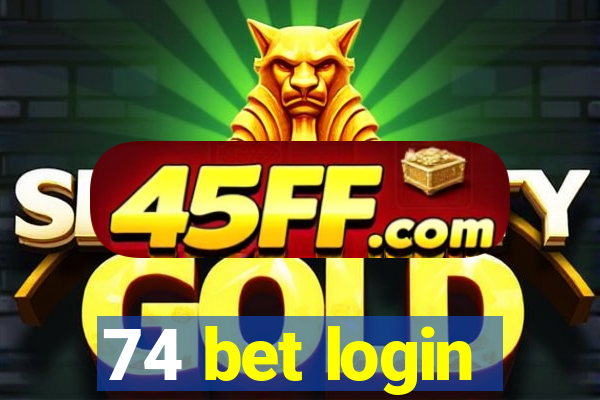 74 bet login